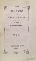 UMA VIAGEM PELA LITTERATURA CONTEMPORANEA. Offerecida Ao Senhor Alexandre Herculano.